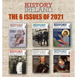 History Ireland 6 Back issues from 2021